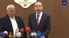 مؤتمر صحفي لوزير الخارجية أيمن الصفدي والقيادي الفلسطيني صائب عريقات.. فيديو